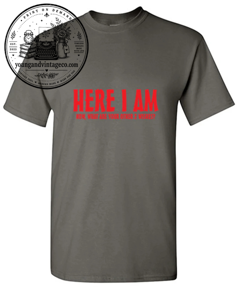 Confident Wish Granted Humor Shirt